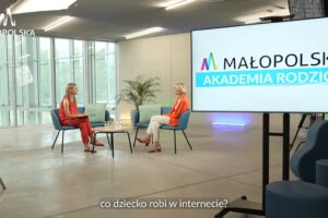 Małopolska Akademia Rodzica: Dziecko bezpieczne w Internecie – odcinek 5